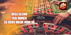 Mega Casino - Trải Nghiệm Cá Cược Online Bùng Nổ